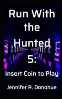 Run With the Hunted 5