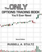 The Only Options Trading Book You'll Ever Need (Second Edition)