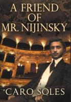 A Friend of Mr. Nijinsky