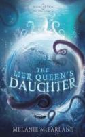 The Mer Queen's Daughter