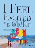 I Feel Excited When I Go To A Party