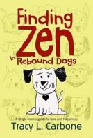 FINDING ZEN IN REBOUND DOGS