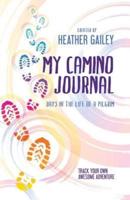 My Camino Journal: Days in the Life of a Pilgrim