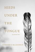 Seeds Under the Tongue