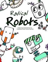 Radical Robots