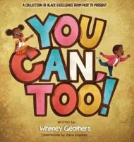 You Can, Too!