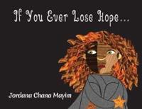 If You Ever Lose Hope...