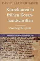 Korrekturen in frühen Koranhandschriften: Zwanzig Beispiele