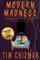 Modern Madness: Gateway to the Grotesque