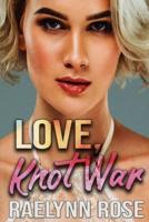 Love, Knot War