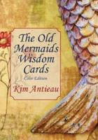 The Old Mermaids Wisdom Cards: Color Edition