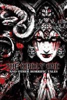 The Kindly One: And Other Horrific Tales