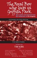The Feral Boy who lives in Griffith Park: extended second edition