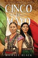 Cinco de Mayo: The Fighting Women of Mexico