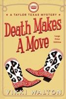 Death Makes A Move (Large Print): A Taylor Texas Mystery