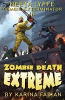 Zombie Death Extreme: Neeta Lyffe, Zombie Exterminator