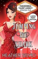 Jumping the Shark: Large Print