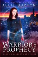 Warrior's Prophecy: Warrior Academy Book Three