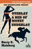 Overlay / A Bed of Money / Underlay