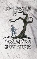 DarkWalker 5: Ghost Stories