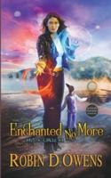 Enchanted No More