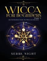 Wicca For Beginners: Part 1, An Introduction to Wiccan Beliefs