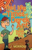 The Life and Times of Derek Ant
