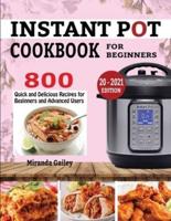 INSTANT POT COOKBOOK FOR BEGINNERS: 800 Quick and Delicious Recipes for Beginners and Advanced Users