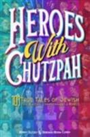Heroes With Chutzpah