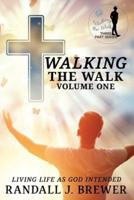 "Walking The Walk - Volume One."