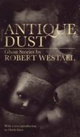 Antique Dust: Ghost Stories (Valancourt 20th Century Classics)