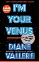 I'm Your Venus (Large Print): A Sylvia Stryker Space Case Mystery