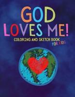 God Loves Me Coloring and Sketch Book For Kids