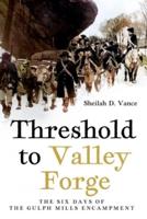 Threshold to Valley Forge