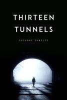 Thirteen Tunnels