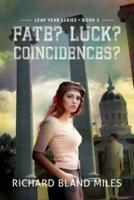 FATE? LUCK? COINCIDENCES?: The Leap Year Series Book 3
