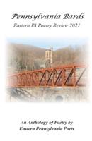 Pennsylvania Bards Eastern PA Poetry Review 2021