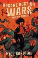Arcane Auction Wars and the Eldritch Terrors