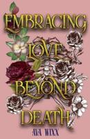 Embracing Love Beyond Death