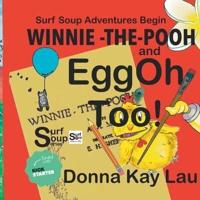 Winnie -The- Pooh and EggOh Too!