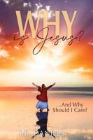 WHY IS JESUS?