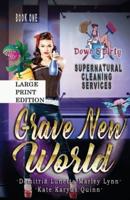 Grave New World: A Paranormal Mystery with a Slow Burn Romance Large Print Version