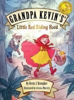 Grandpa Kevin's...Little Red Riding Hood