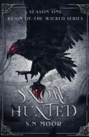Snow Hunted (Reign of the Wicked Series)