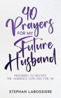 40 Prayers for My Future Husband