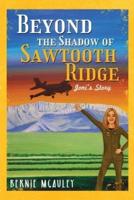 Beyond The Shadows of Sawtooth Ridge: Joni's Story
