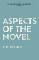 Aspects of the Novel (Warbler Classics Annotated Edition)