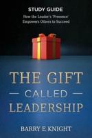 The Gift Called Leadership Study Guide