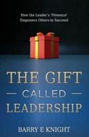 The Gift Called Leadership