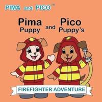 Pima Puppy and Pico Puppy's Firefighter Adventure